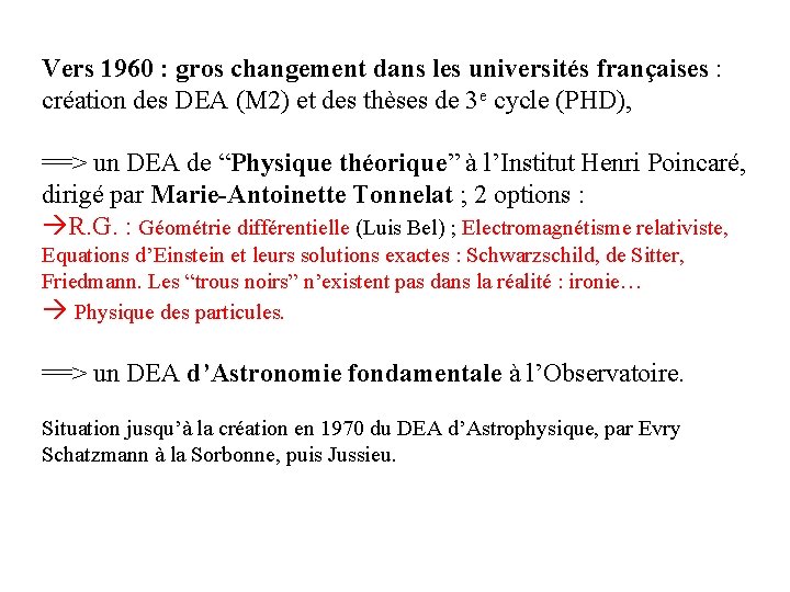 Vers 1960 : gros changement dans les universités françaises : création des DEA (M