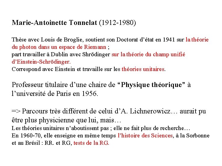 Marie-Antoinette Tonnelat (1912 -1980) Thèse avec Louis de Broglie, soutient son Doctorat d’état en