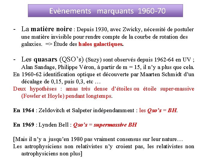  Evènements marquants 1960 -70 - La matière noire : Depuis 1930, avec Zwicky,