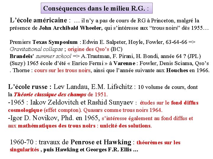 Conséquences dans le milieu R. G. : L’école américaine : … il n’y a