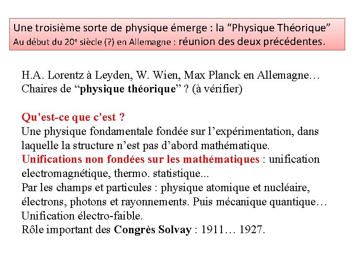 Une troisième sorte de physique émerge : la “Physique Théorique” Au début du 20