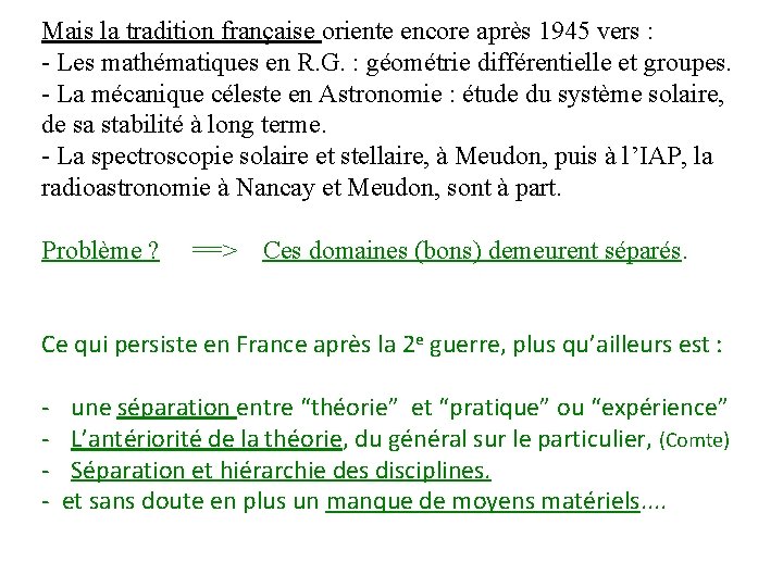 Mais la tradition française oriente encore après 1945 vers : - Les mathématiques en