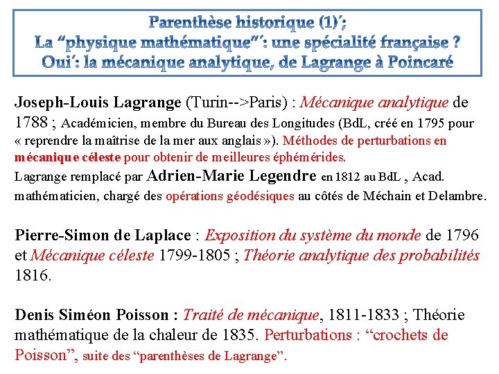 Joseph-Louis Lagrange (Turin-->Paris) : Mécanique analytique de 1788 ; Académicien, membre du Bureau des