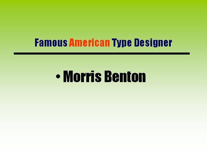 Famous American Type Designer • Morris Benton 