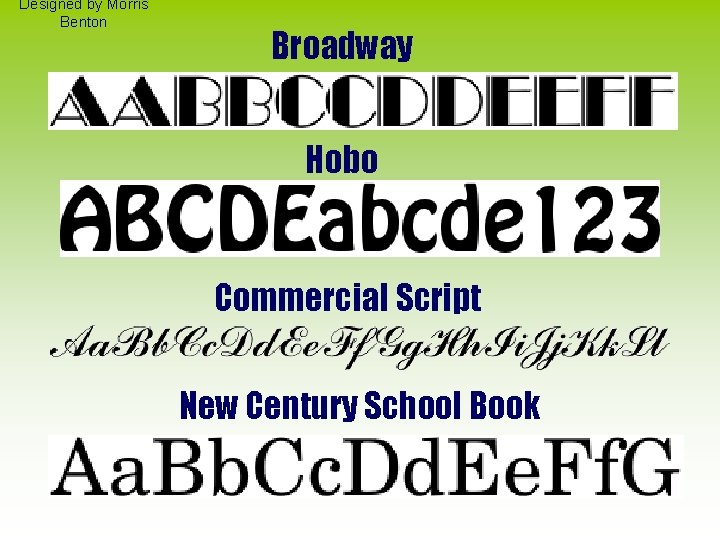 Designed by Morris Benton Broadway Hobo Commercial Script New Century School Book 