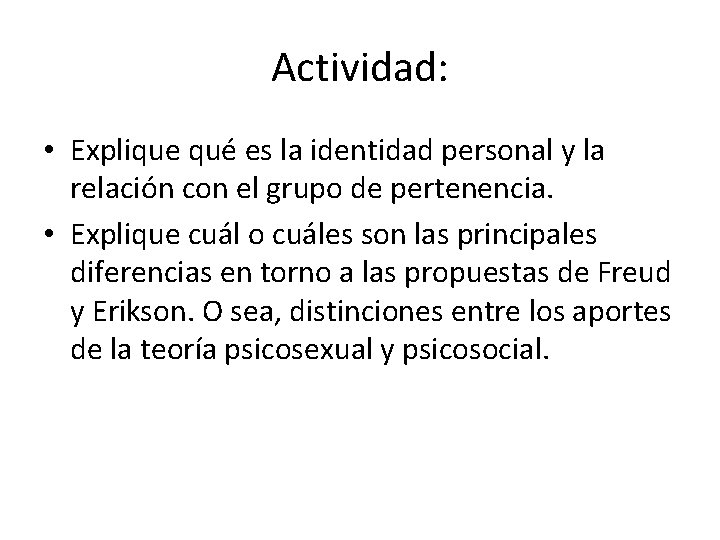 Actividad: • Explique qué es la identidad personal y la relación con el grupo