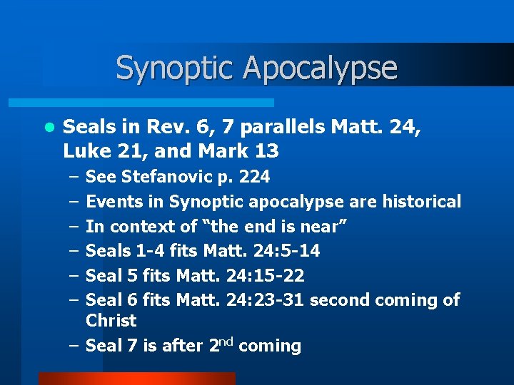 Synoptic Apocalypse l Seals in Rev. 6, 7 parallels Matt. 24, Luke 21, and