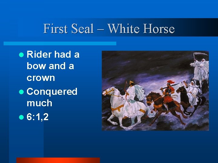First Seal – White Horse l Rider had a bow and a crown l