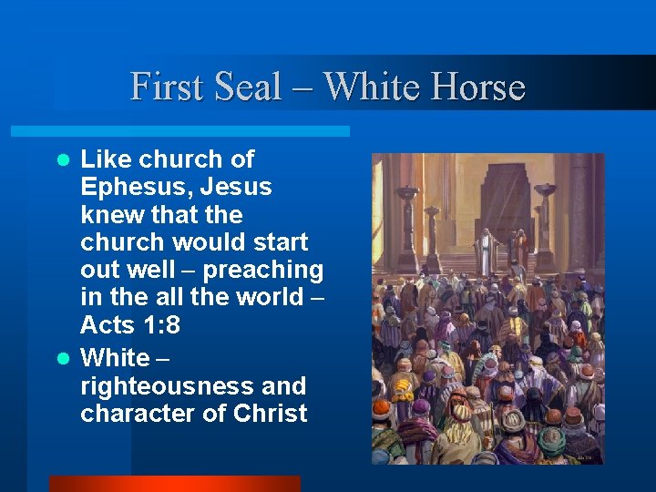 First Seal – White Horse Like church of Ephesus, Jesus knew that the church