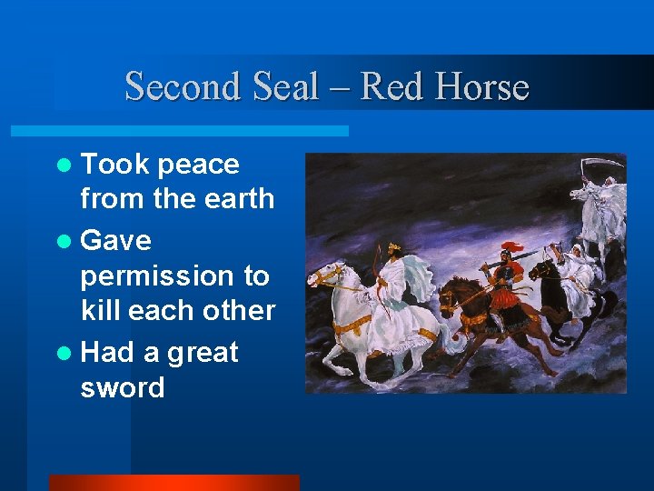 Second Seal – Red Horse l Took peace from the earth l Gave permission