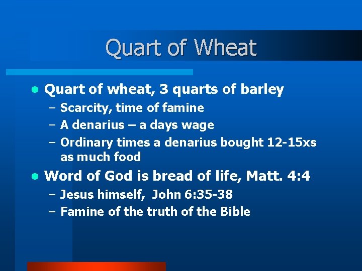 Quart of Wheat l Quart of wheat, 3 quarts of barley – Scarcity, time