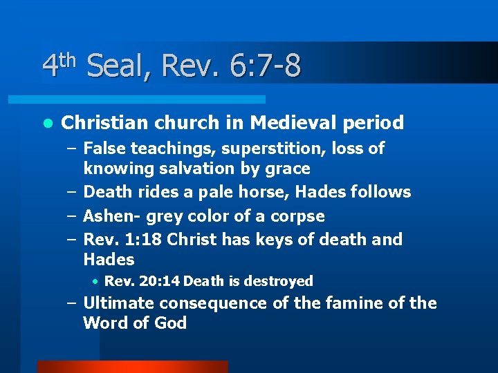 4 th Seal, Rev. 6: 7 -8 l Christian church in Medieval period –