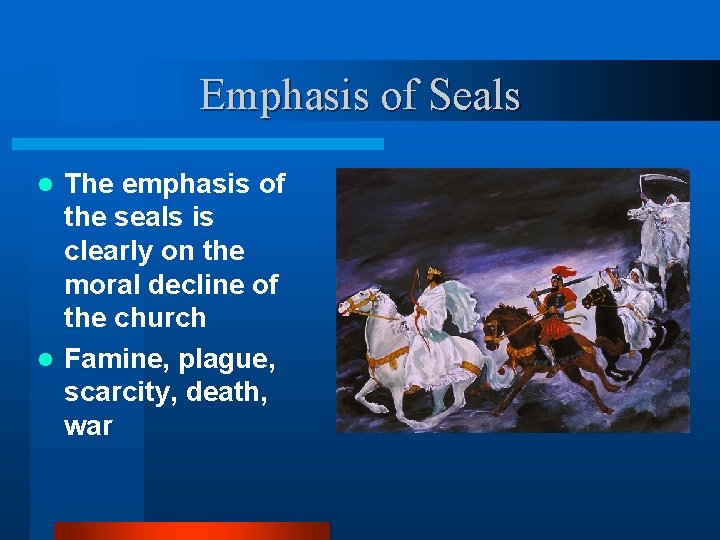 Emphasis of Seals The emphasis of the seals is clearly on the moral decline