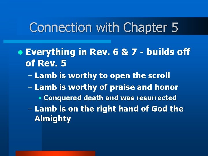 Connection with Chapter 5 l Everything of Rev. 5 in Rev. 6 & 7