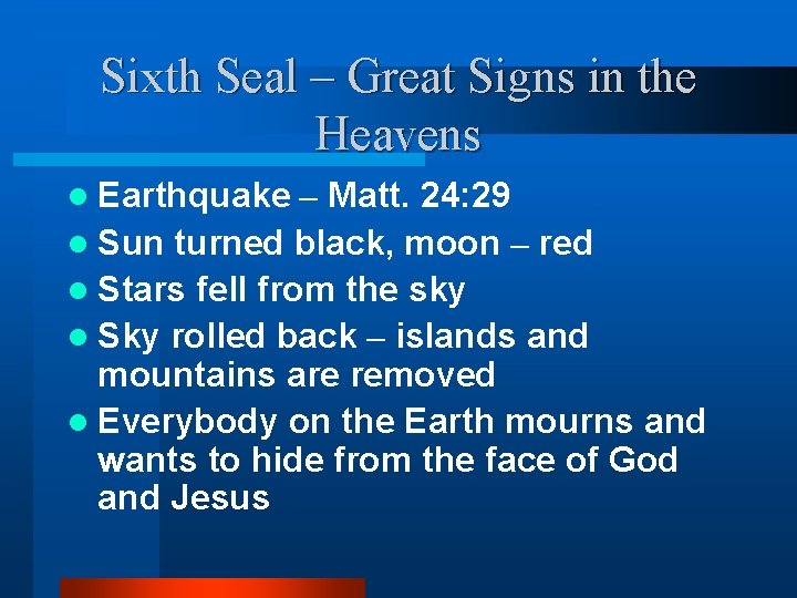 Sixth Seal – Great Signs in the Heavens l Earthquake – Matt. 24: 29