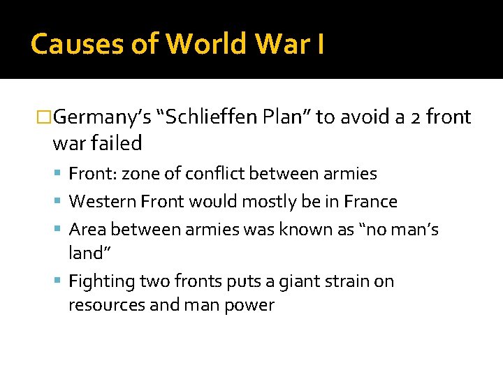 Causes of World War I �Germany’s “Schlieffen Plan” to avoid a 2 front war