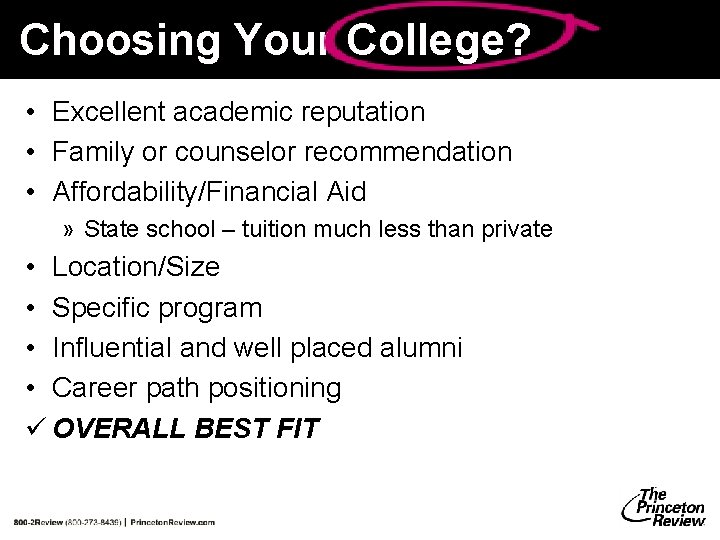 Choosing Your College? • Excellent academic reputation • Family or counselor recommendation • Affordability/Financial Choosing Your College? • Excellent academic reputation • Family or counselor recommendation • Affordability/Financial