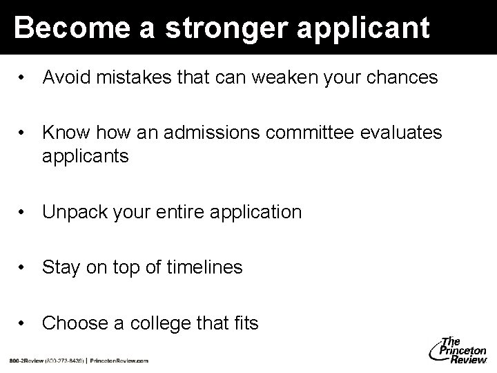 Become a stronger applicant • Avoid mistakes that can weaken your chances • Know Become a stronger applicant • Avoid mistakes that can weaken your chances • Know