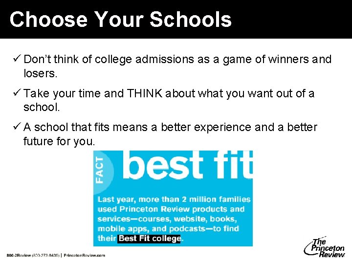 Choose Your Schools ü Don’t think of college admissions as a game of winners Choose Your Schools ü Don’t think of college admissions as a game of winners