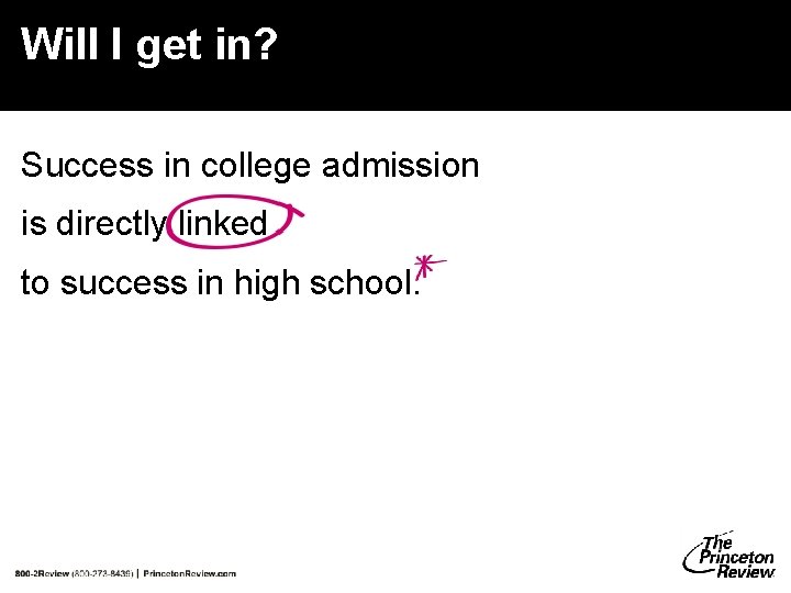 Will I get in? Success in college admission is directly linked to success in Will I get in? Success in college admission is directly linked to success in