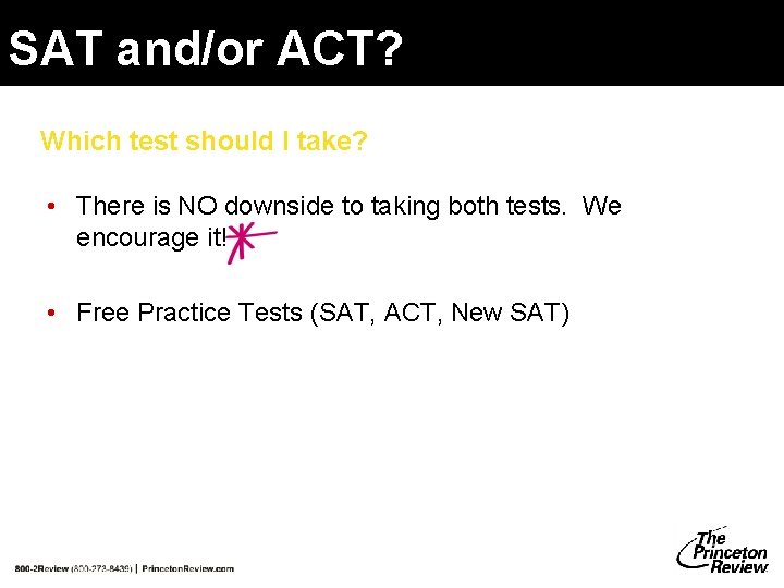 SAT and/or ACT? Which test should I take? • There is NO downside to SAT and/or ACT? Which test should I take? • There is NO downside to