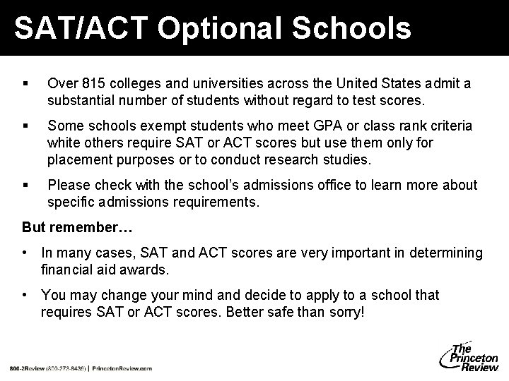 SAT/ACT Optional Schools § Over 815 colleges and universities across the United States admit SAT/ACT Optional Schools § Over 815 colleges and universities across the United States admit