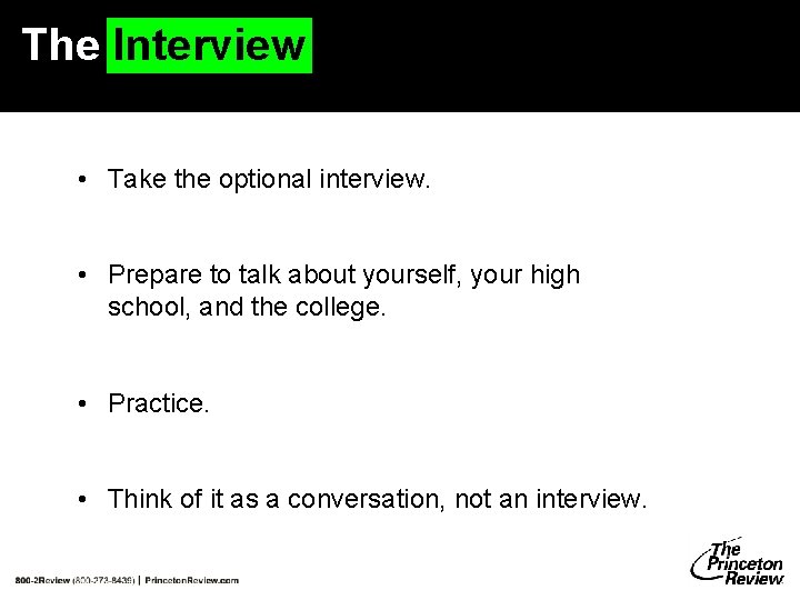 The Interview • Take the optional interview. • Prepare to talk about yourself, your The Interview • Take the optional interview. • Prepare to talk about yourself, your