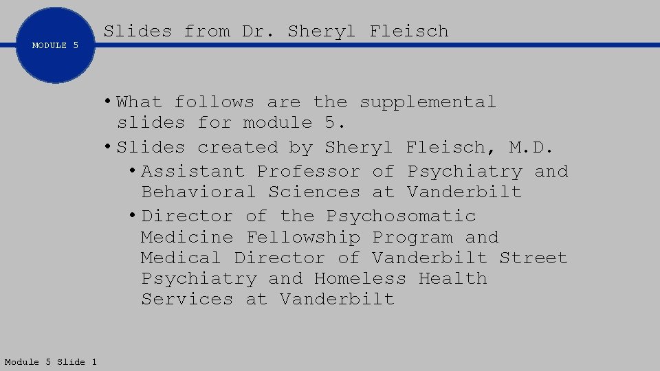 MODULE 5 Slides from Dr. Sheryl Fleisch • What follows are the supplemental slides