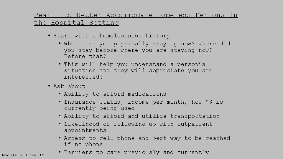 Pearls to Better Accommodate Homeless Persons in the Hospital Setting • Start with a