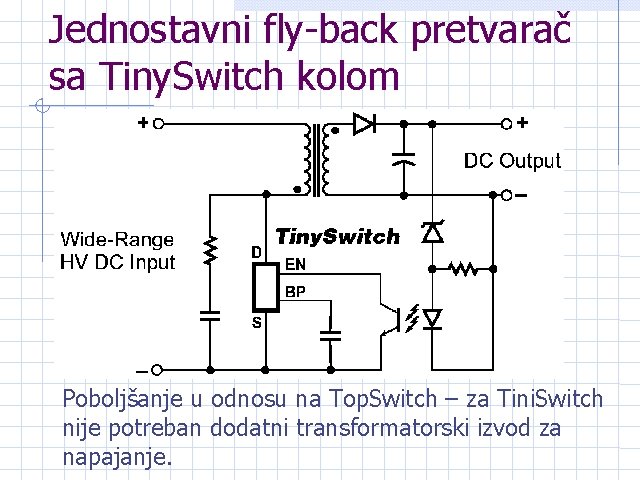 Jednostavni fly-back pretvarač sa Tiny. Switch kolom Poboljšanje u odnosu na Top. Switch –