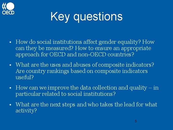 Key questions • How do social institutions affect gender equality? How can they be