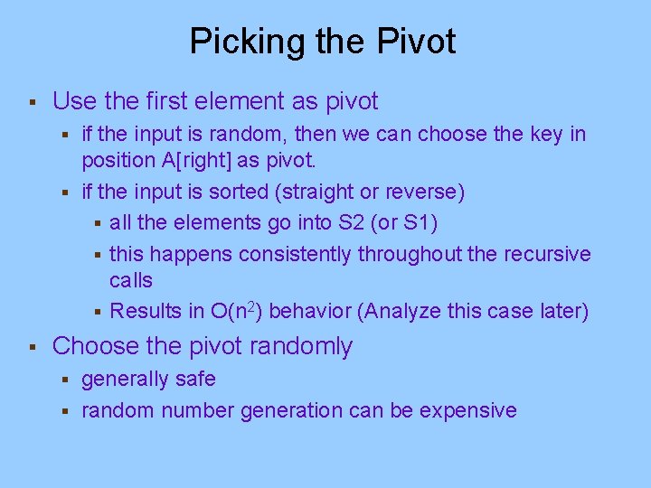 Picking the Pivot § Use the first element as pivot if the input is