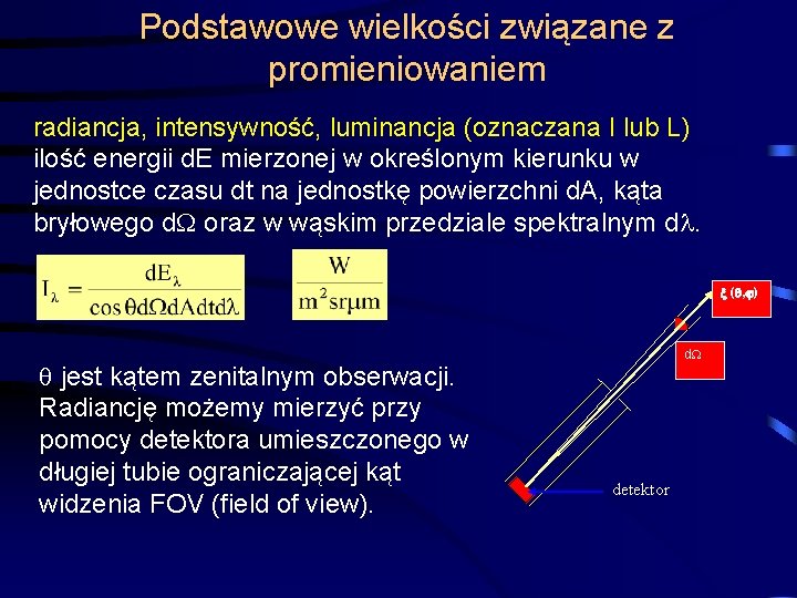 Podstawowe wielkości związane z promieniowaniem radiancja, intensywność, luminancja (oznaczana I lub L) ilość energii