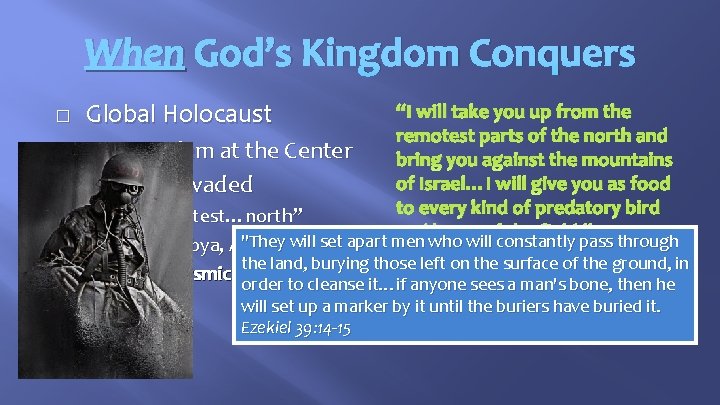 When God’s Kingdom Conquers � Global Holocaust “I will take you up from the