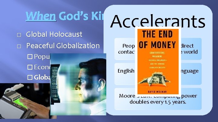 When God’s Kingdom Conquers � � Global Holocaust Peaceful Globalization � Population Pressures �