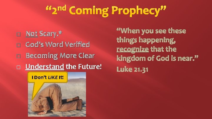 “ 2 nd Coming Prophecy” � � Not Scary. * God’s Word Verified Becoming