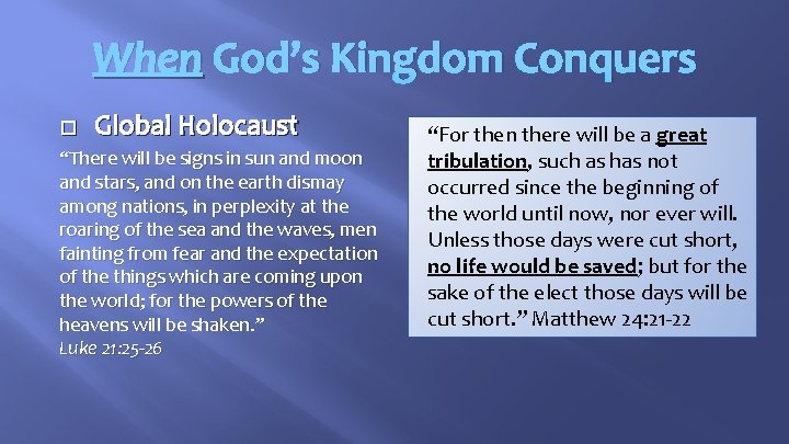 When God’s Kingdom Conquers � Global Holocaust “There will be signs in sun and