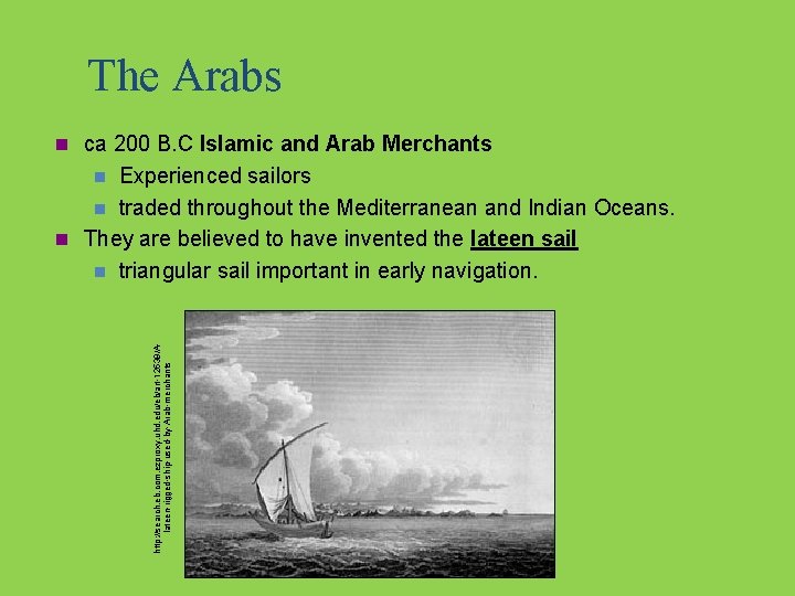 The Arabs n ca 200 B. C Islamic and Arab Merchants Experienced sailors n