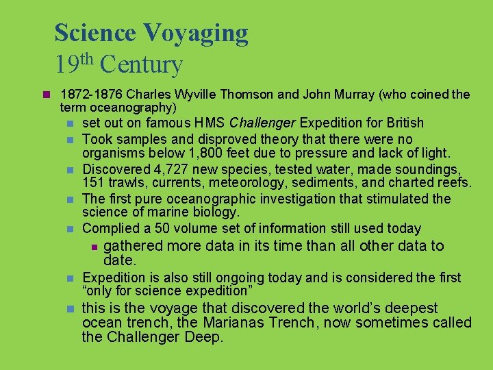 Science Voyaging 19 th Century n 1872 -1876 Charles Wyville Thomson and John Murray