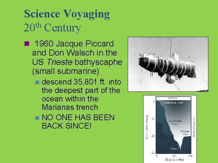 Science Voyaging 20 th Century n 1960 Jacque Piccard and Don Walsch in the