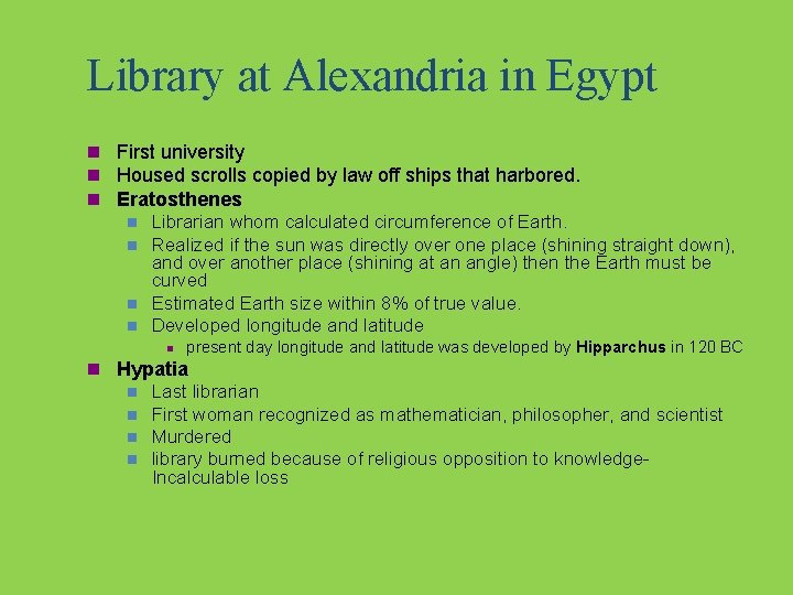 Library at Alexandria in Egypt n First university n Housed scrolls copied by law
