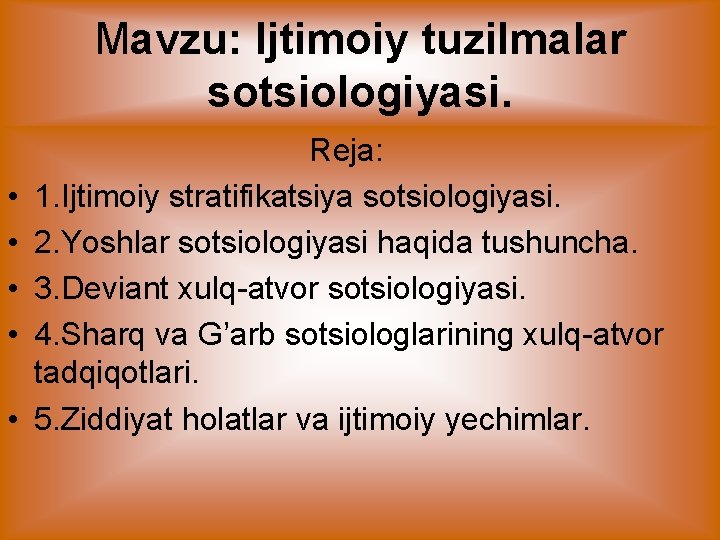 Mavzu: Ijtimoiy tuzilmalar sotsiologiyasi. • • • Reja: 1. Ijtimoiy stratifikatsiya sotsiologiyasi. 2. Yoshlar