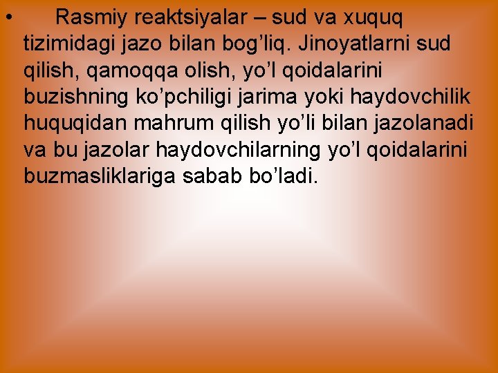  • Rasmiy reaktsiyalar – sud va xuquq tizimidagi jazo bilan bog’liq. Jinoyatlarni sud