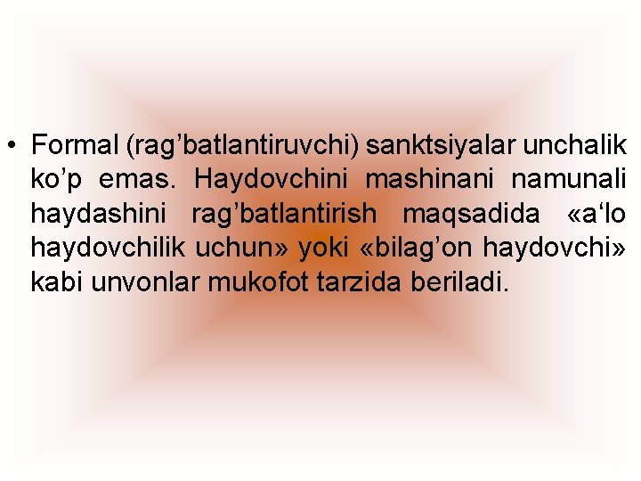  • Formal (rag’batlantiruvchi) sanktsiyalar unchalik ko’p emas. Haydovchini mashinani namunali haydashini rag’batlantirish maqsadida