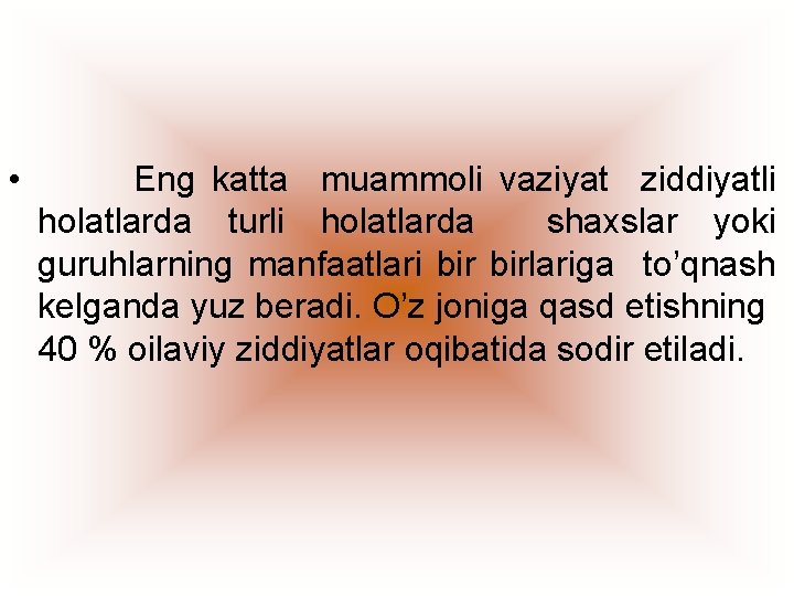 • Eng katta muammoli vaziyat ziddiyatli holatlarda turli holatlarda shaxslar yoki guruhlarning manfaatlari