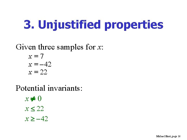 3. Unjustified properties Given three samples for x: x=7 x = – 42 x