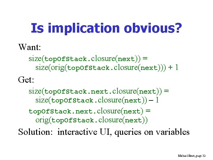 Is implication obvious? Want: size(top. Of. Stack. closure(next)) = size(orig(top. Of. Stack. closure(next))) +