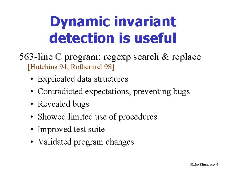 Dynamic invariant detection is useful 563 -line C program: regexp search & replace [Hutchins