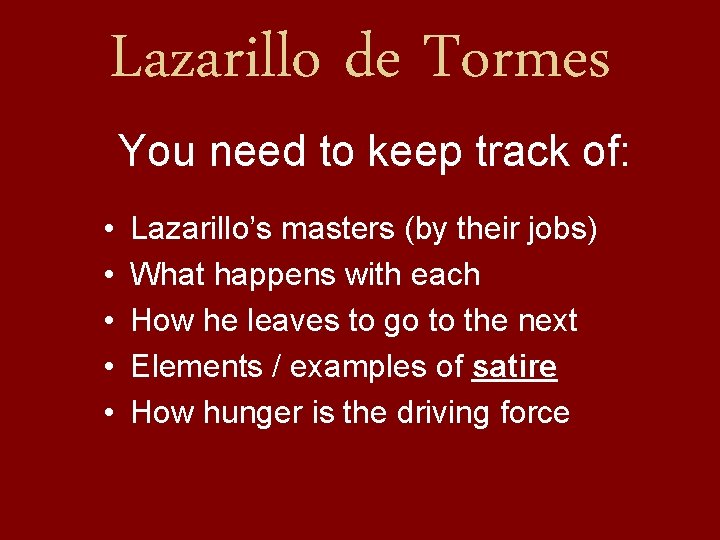 Lazarillo de Tormes You need to keep track of: • • • Lazarillo’s masters Lazarillo de Tormes You need to keep track of: • • • Lazarillo’s masters