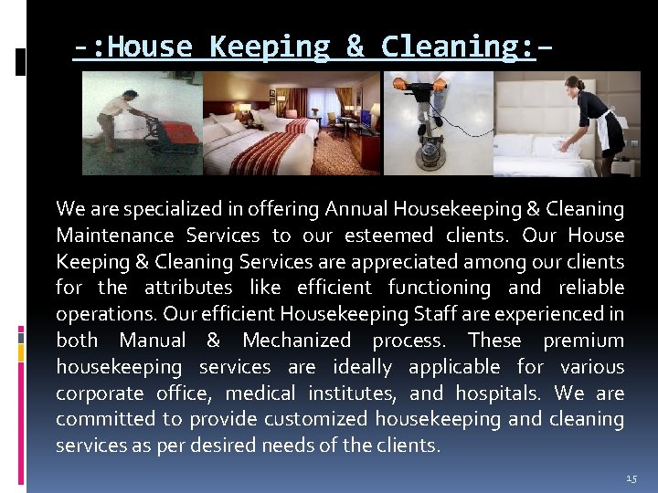 -: House Keeping & Cleaning: – We are specialized in offering Annual Housekeeping &